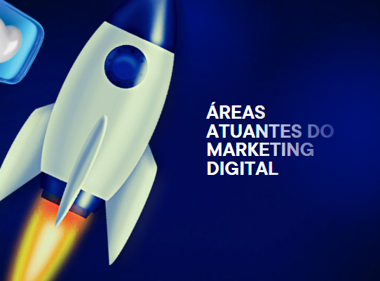 Áreas atuantes do Marketing Digital